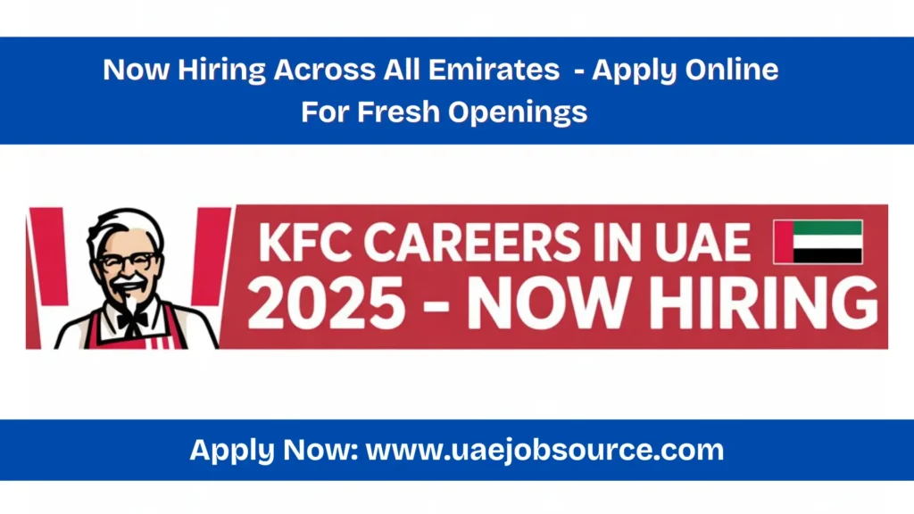 Job opportunities at KFC UAE in 2025 – fast food careers